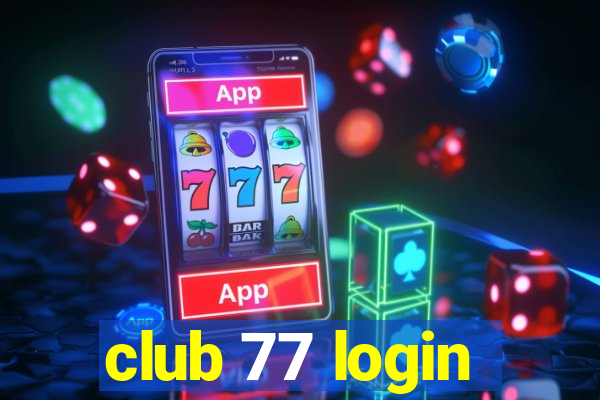 club 77 login